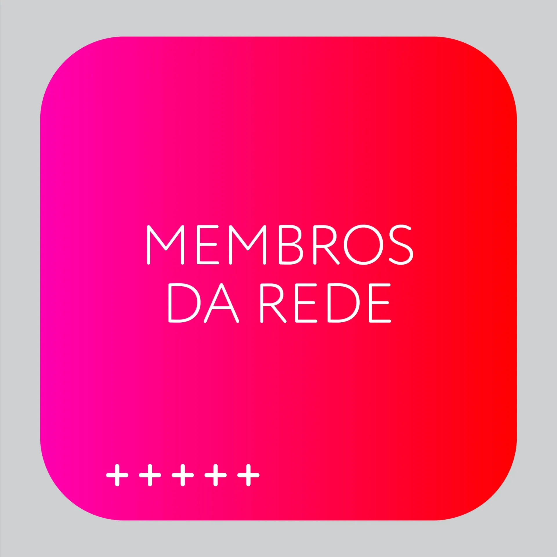 Membros da Rede