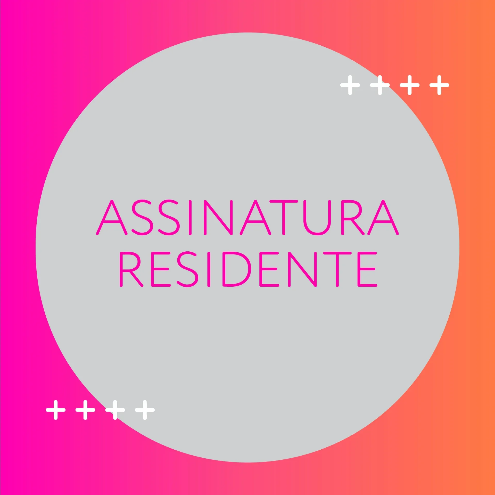 Assinatura Residente